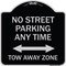Signmission No Street Parking Anytime Tow Away Zone Heavy-Gauge Aluminum Sign, 18" x 18", BS-1818-23569 A-DES-BS-1818-23569 - alternate 1